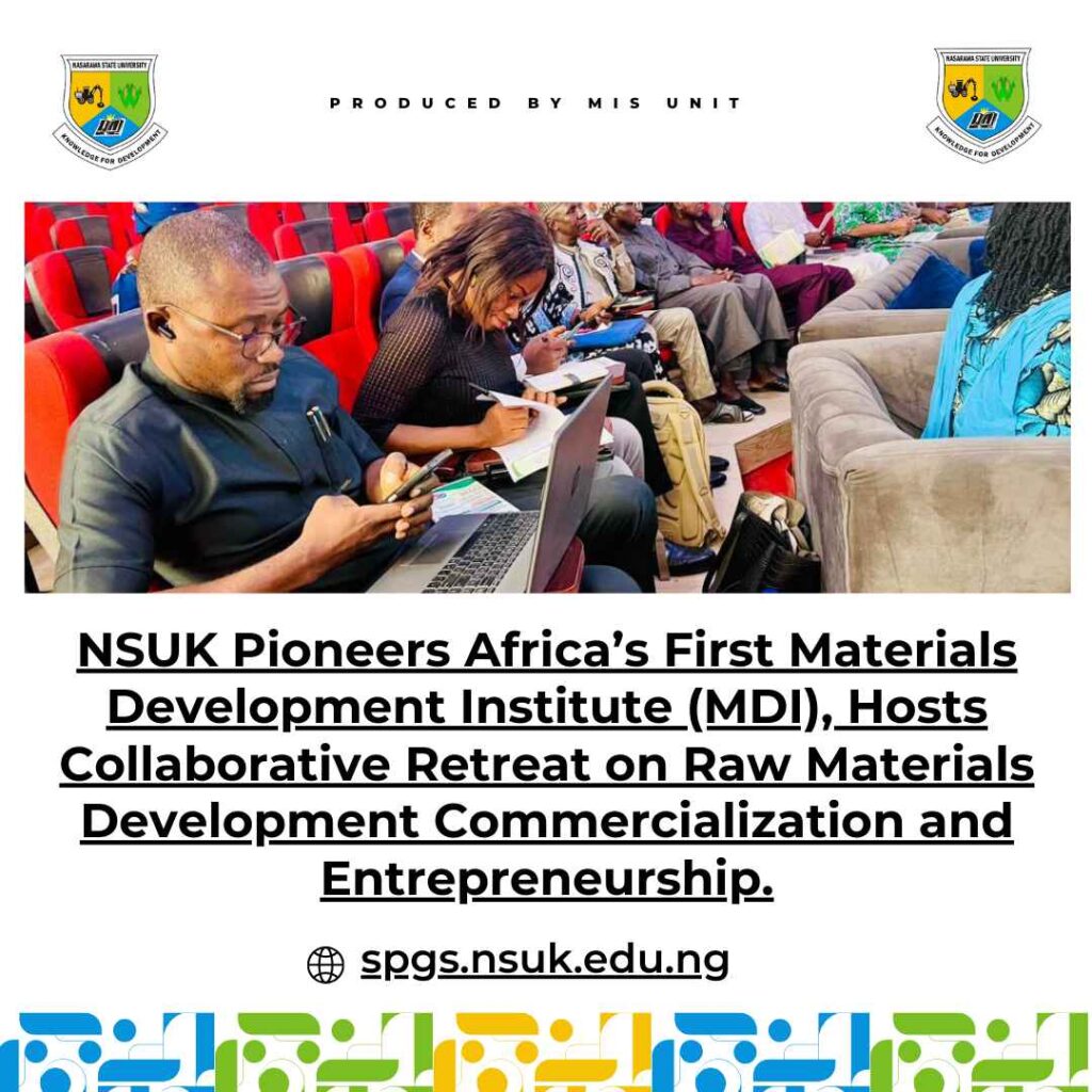 NSUK Pioneers Africa’s First Materials Development Institute (MDI), Hosts Collaborative Retreat on Raw Materials Development Commercialization and Entrepreneurship.